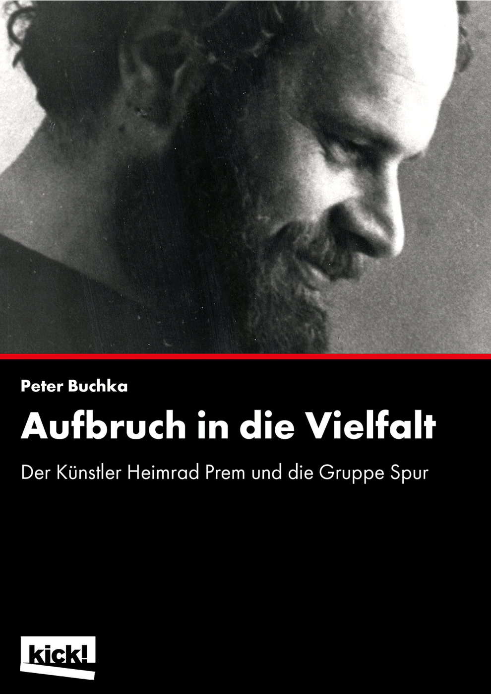 AUFBRUCH IN DIE VIELFALT - Der Künstler Heimrad Prem und die Gruppe Spur Ein Film von Peter Buchka