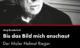 BIS DAS BILD MICH ANSCHAUT - DER MALER HELMUT RIEGER Ein Film von Jörg Bundschuh