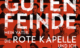 DIE GUTEN FEINDE - MEIN VATER, DIE ROTE KAPELLE UND ICH Ein Film von Christian Weisenborn