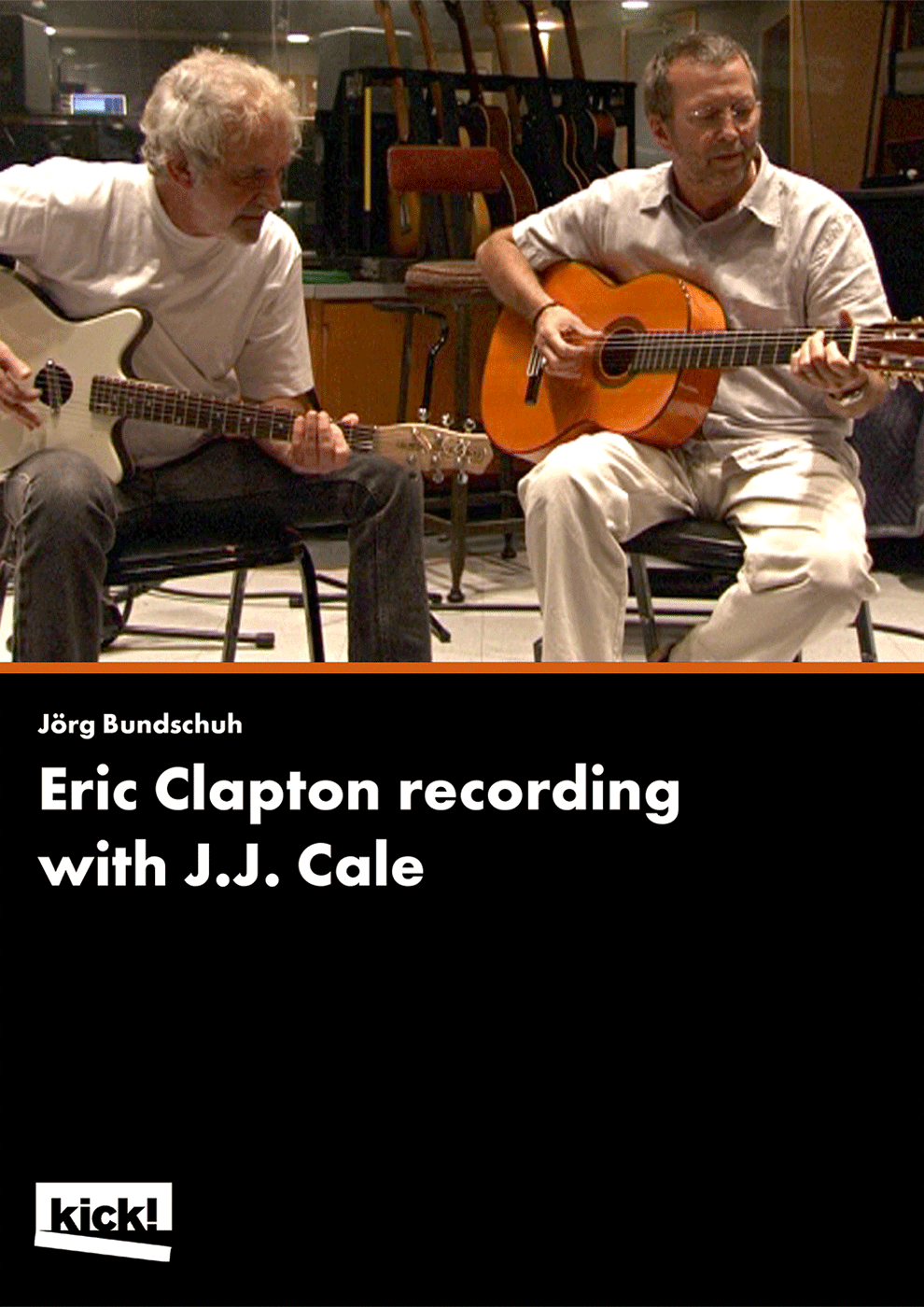 ERIC CLAPTON RECORDING WITH J.J. CALE Ein Film von Jörg Bundschuh