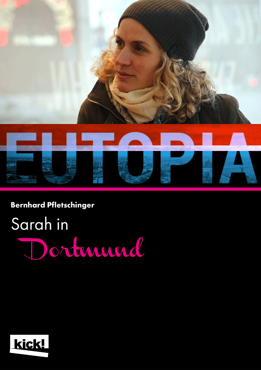 EUTOPIA - Sarah in Dortmund Ein Film von Bernhard Pfletschinger
