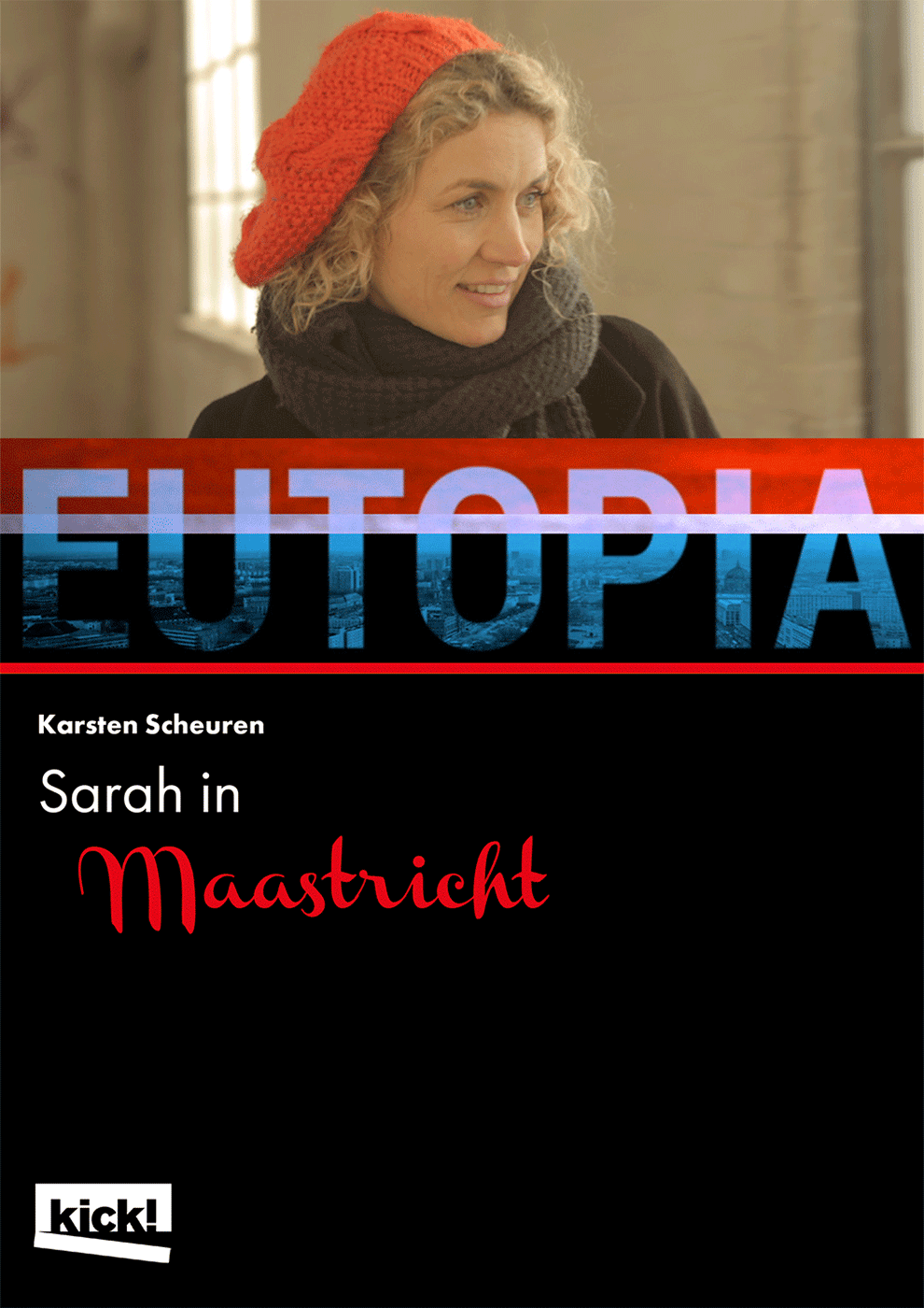 EUTOPIA - Sarah in Maastricht Ein Film von Karsten Scheuren