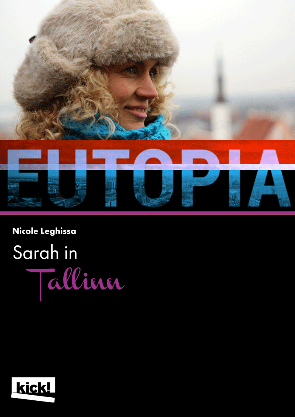 EUTOPIA - Sarah in Tallinn Ein Film von Nicole Leghissa