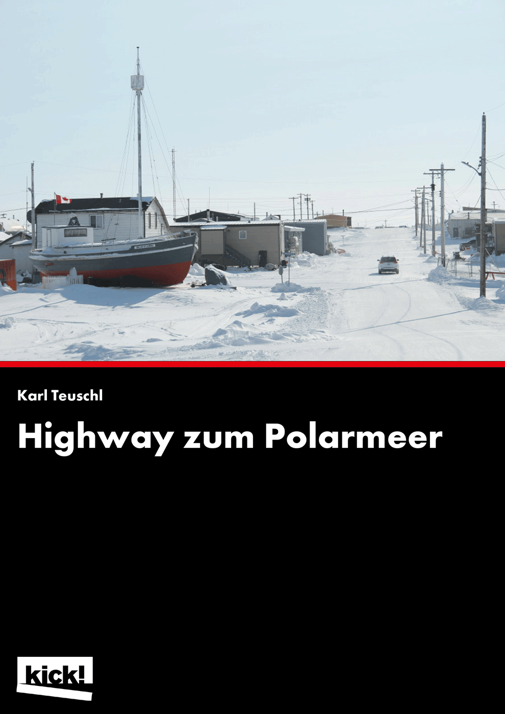 Highway zum Polarmeer Kanadas Eisstraßen Ein Film von Karl Teuschl